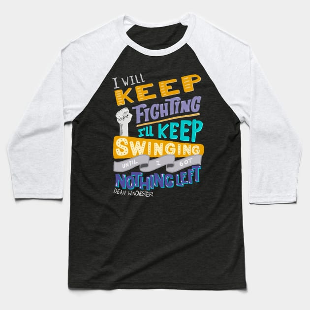 Always Keep Fighting Baseball T-Shirt by wnchstrbros